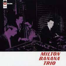 廃盤ワールド Milton Banana Trio ミルトン・バナナ・トリオ　日本国内盤　ボサ・ノヴァを代表する名曲を採り上げた傑作。　