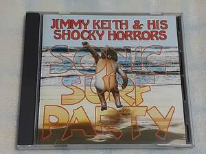JIMMY KEITH & HIS SHOCKY HORRORS/SONIC SURF PARTY 輸入盤CD ドイツ PUNK SURF 95年作