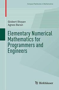 [A12265070]Elementary Numerical Mathematics for Programmers and Engineers (