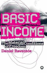 [A11766838]Basic Income: The Material Conditions of Freedom [ペーパーバック] Raven