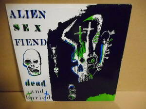【Punk 12inch】Alien Sex Fiend / Dead and Buried エイリアン・セックス・フィーンド フランス盤　仏盤