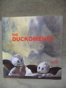 ★Die Duckomenta（ダッコメンタ）. Zur Ausstellung im Schloss Neuhardenberg ab 13. April 2003