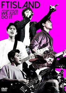 FTISLAND AUTUMN TOUR 2016 -WE JUST DO IT-[DVD]　(shin