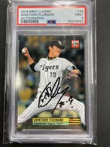 直筆サイン 21/30 PSA9 藤浪晋太郎 2016 BBM CLASSIC #49 SHINTARO FUJINAMI 大谷翔平同期 shohei ohtani カード NPB JAPAN 阪神 signature