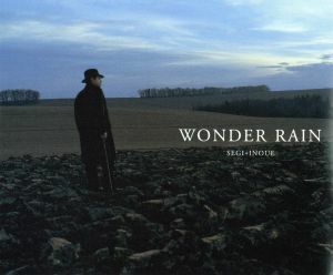 ＷＯＮＤＥＲ　ＲＡＩＮ／瀬木貴将,井上鑑