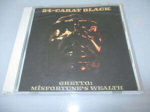 ザ・２４カラット・ブラック　ゲットー・ミスフォーチュンズ・ウェルス　24 CARAT BLACK　輸入中古盤　