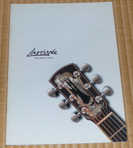 Larrivee Hand Made in Canada ☆ ラリビー　ギターカタログ