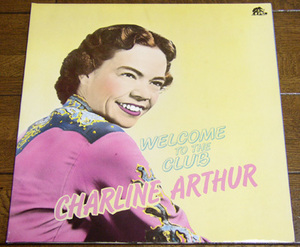 Charline Arthur - Welcome To The Club - LP/50s,カントリー,Honky Tonk,Burn That Candle,I Heard About You,Bear Family Records,1986