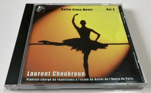 バレエ レッスン CD ローラン・シュクルン Laurent Choukroun Vol.3 パリ・オペラ座 ピアニスト 白鳥の湖 バヤデール ライモンダ 他