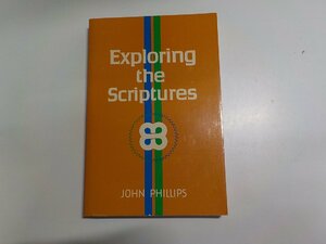 17V1431◆Exploring the Scriptures JOHN PHILLIPS MOODY PRESS(ク）