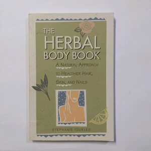 THE HERBAL BODY BOOK Stephane Tourles 　薬草　香草　ハーバルボディ