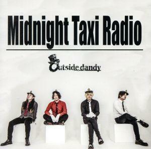 Ｍｉｄｎｉｇｈｔ　Ｔａｘｉ　Ｒａｄｉｏ／Ｏｕｔｓｉｄｅ　ｄａｎｄｙ