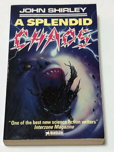 即決　洋書　A Splendid Chaos　John Shirley (著)　ジョン・シャーリー　1989年