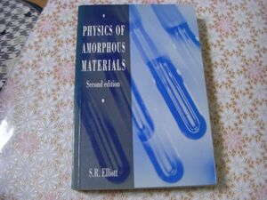 物理洋書 Physics of amorphous materials アモルファス材料の物理 S.R. Elliott A44