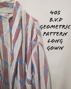 Vintage B.V.D geometric pattern long gown 40s ビーブイディー ロング ガウン ローブ グランジ 幾何学模様 総柄 ベルト付き ビンテージ