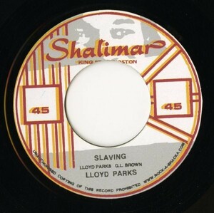 Slaving Riddim：7インチ Lloyd Parks／Slaving【Rock A Shacka】Glen Brownプロデュース 哀愁キラー・ルーツ KILLER ROOTS 45RPM. 試聴