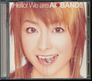 アイバンド★Ai+BAND/Hello! We are AI+BAND!!★川添智久(LINDBERG)川西幸一(ユニコーンUNICORN)本田毅(PERSONZ)森純太(ジュンスカ