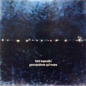 ◆美品◆オブスキュア/地中海◆Toni(Tony) Esposito◆Stefano Sabatini(Samadhi/Kaleidon)◆Processione Sul Mare