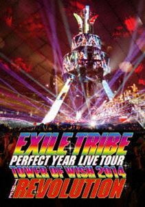 [Blu-Ray]EXILE TRIBE／EXILE TRIBE PERFECT YEAR LIVE TOUR TOWER OF WISH 2014 ～THE REVOLUTION～【通常盤／Blu-ray2枚組】 E