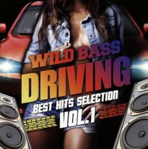 ケース無::ts::WILD BASS DRIVING Best Hits Selection Vol.1 レンタル落ち 中古 CD