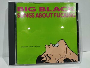 【CD】BIG BLACK/ビッグ・ブラック　SONGS ABOUT FUCKING　スティーヴ・アルビニ【ac01g】