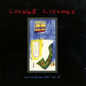 The Lounge Lizards - Live In Berlin 1991 Vol. II ; John Lurie, Steven Bernstein, Oren Bloedow, Calvin Weston, Billy Martin