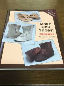 洋書 英語 ビスクドール 人形 靴 ブーツ Make Doll Shoes! Workbook2 Lyn Alexander