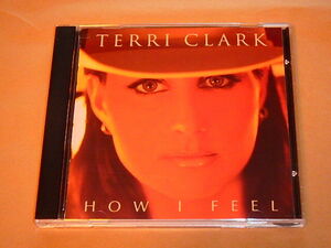 How I Feel　/　Terri Clark（テリ・クラーク）　/　輸入盤CD
