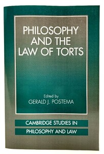 Philosophy and the Law of Torts (Cambridge Studies in Philosophy and Law)/ Gerald J. Postema (著)/Cambridge University Press