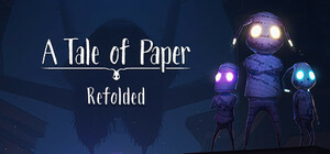 [PC・Steamコード] A Tale of Paper: Refolded