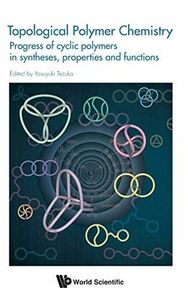 [A11745302]Topological Polymer Chemistry: Progress of Cyclic Polymer in Syn