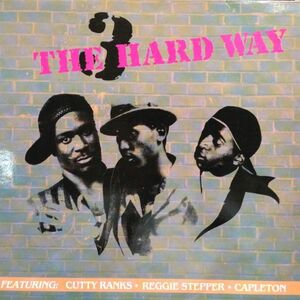 LPレコード CUTTY RANKS, REGGIE STEPPER & CAPLETON / 3 THE HARD WAY