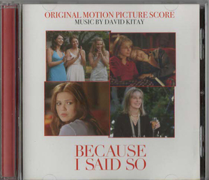 ★DAVID KITAY デビッド・キティ｜BECAUSE I SAID SO 恋とスフレと娘とわたし｜輸入盤｜サウンドトラック｜｜BPF-1022｜2007年