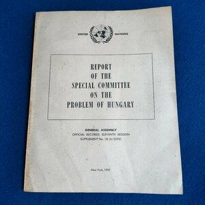 UNITED NATIONS【 REPORT OF THE SPECIAL COMMITTEE ON THE PROBLEM OF HUNGARY 】GENERAL ASSEMBLY 1957 古書 英語書籍 洋書 冊子 eBay