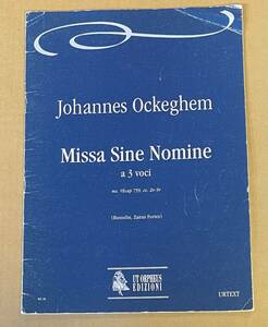 ヨハネス・オケゲム Johannes Ockeghem MISSA SINE NOMINE フランドル楽派 スコア 楽譜