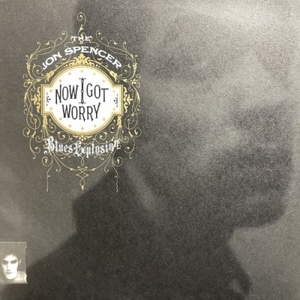 【コピス吉祥寺】JON SPENCER BLUES EXPLOSION/NOW I GOT WORRY(OLE1931)