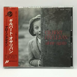 シール帯 ◇ ギルバート・オサリバン / アローン・アゲイン (CD) H30K 20022　GILBERT O