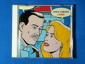「CD」　チカ・クバーナ　ローリー　　　 CHICA CUBANA　　LAURIE