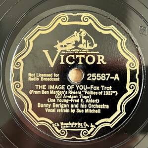BUNNY BERIGAN ANDHIS ORCH. VICTOR The Image Of You/ I’m Happy Darling, Dancing With You