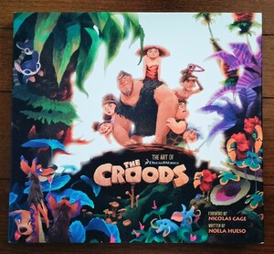 Art of the croods クルードさんちのはじめての冒険 アートブック 設定資料集 リロ&スティッチ ヒックとドラゴンの監督作 ドリームワークス