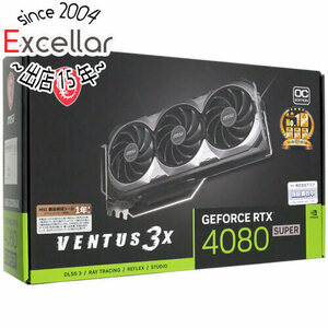 MSI製グラボ GeForce RTX 4080 SUPER 16G VENTUS 3X OC PCIExp 16GB [管理:1000028220]