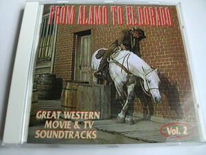 「FROM ALAMO TO EL DORADO」GREAT WESTERN MOVIE &TV SOUNDTRACKS VOL.2　23曲　輸入盤