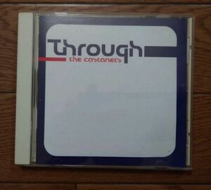 the castanets　ザ・カスタネッツ　CD　「Through」 