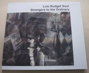 ■LOW BUDGET SOUL■STRANGERS TO THE ORDINARY■CD