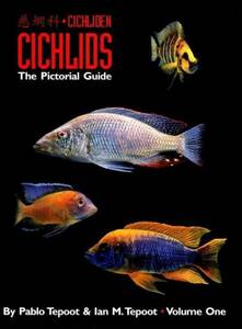 送料無料 Cichlids The Pictorial Guide Vol. 1 by Pablo Tepoot シクリッド フォト ガイド 図鑑 アフリカン マラウイ タンガニイカ 写真集