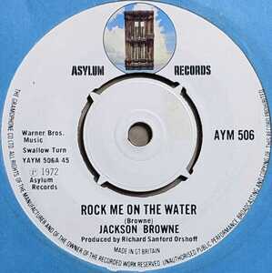 Jackson Browne-Rock Me On The Water★英Asylum Orig.白ラベ7"/マト1/A面別テイク!!