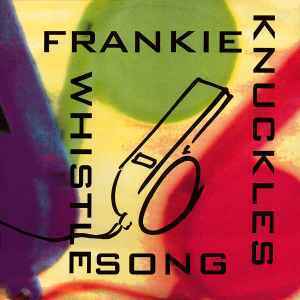 Frankie Knuckles 　/　The Whistle Song　永遠のアフターアワーズクラシック！！1991　UK盤12インチ