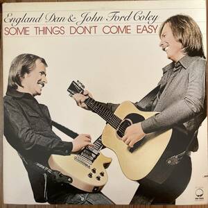 ENGLAND DAN & JOHN FORD COLEY / SOME THINGS DON’T COME EASY US盤　1978年