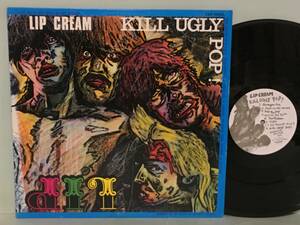 LIP CREAM / KILL UGLY POP ! CAP-0016L アナログ盤LP