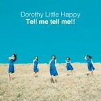 【中古】Tell me tell me!! / DOROTHY LITTLE HAPPY c7757【レンタル落ちCDS】